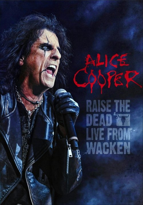 Alice Cooper: Raise the Dead (Live from Wacken) (2014) poster