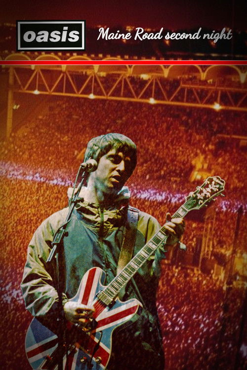 Oasis - Maine Road Second Night (1996) poster