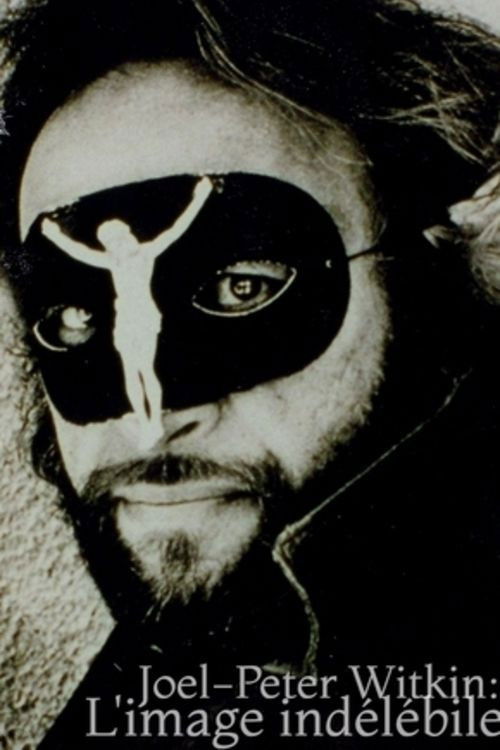 Joel-Peter Witkin - L'image indélébile (2007) poster