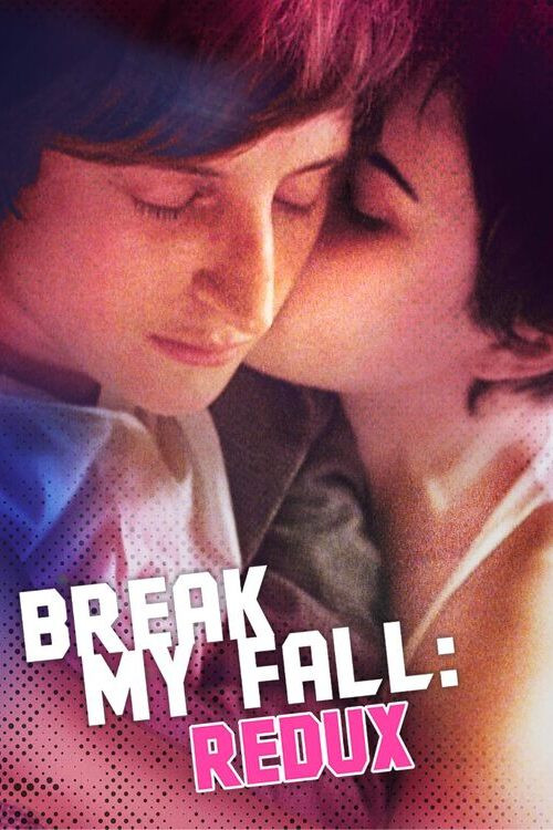 Break My Fall: Redux (2023) poster