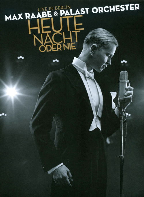 Max Raabe: Heute Nacht Oder Nie - Live in Berlin (2009) poster