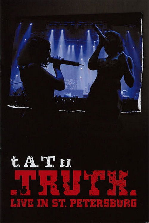 t.A.T.u.: TRUTH - Live In St. Petersburg 2006 (2007) poster