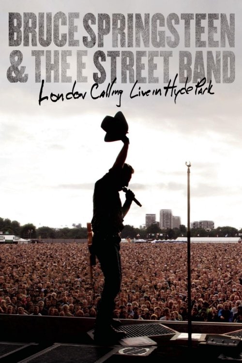 Bruce Springsteen & the E Street Band: London Calling Live in Hyde Park (2009) poster