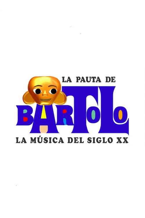 La pauta de Bartolo o la música del siglo XX (1998) poster
