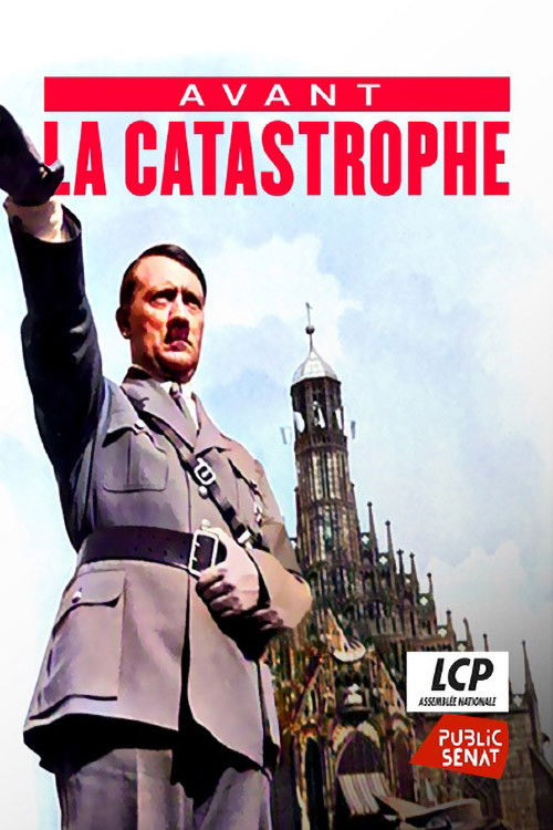Avant la catastrophe - La naissance de la dictature Nazie (1933-1936) (2025) poster