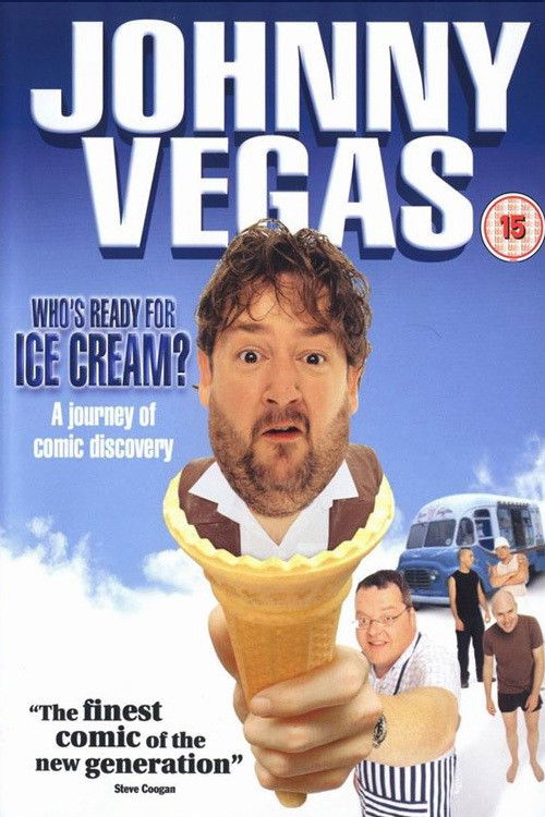 Johnny Vegas: Who's Ready for Ice Cream? (2003) poster