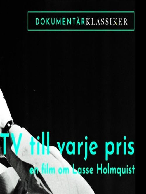 Tv till varje pris - En film om Lasse Holmqvist (2008) poster
