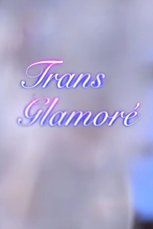 Trans Glamoré (2023) poster