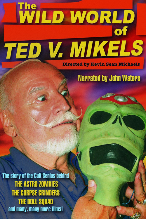 The Wild World of Ted V. Mikels (2008) poster