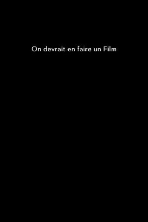 On devrait en faire un film (2015) poster