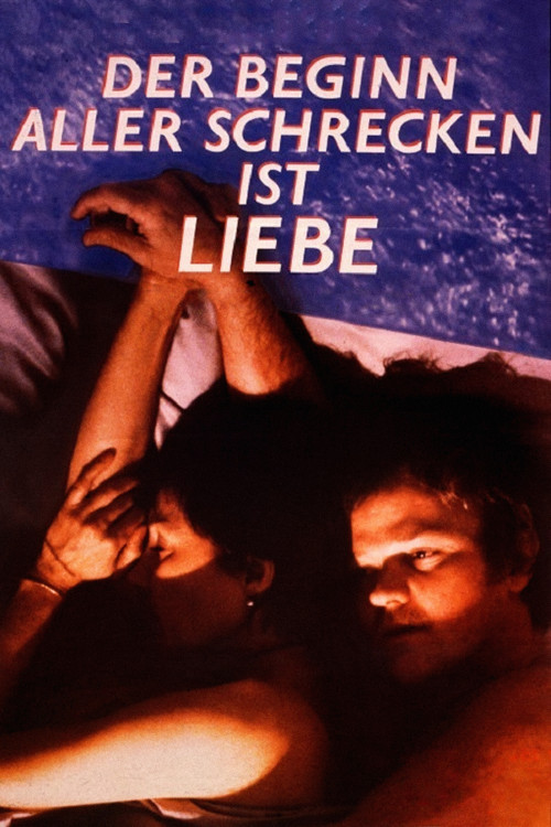 Der Beginn aller Schrecken ist Liebe (1984) poster
