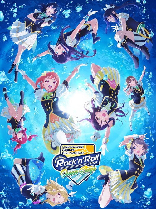 Love Live! Sunshine!! Aqours 6th LoveLive! ~KU-RU-KU-RU Rock 'n' Roll TOUR~ ＜OCEAN STAGE＞ (2022) poster