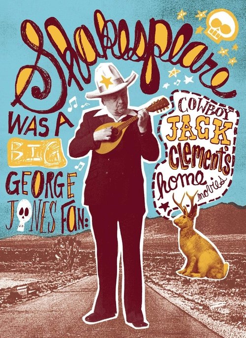 Shakespeare Was a Big George Jones Fan: 'Cowboy' Jack Clement's Home Movies (2013) poster