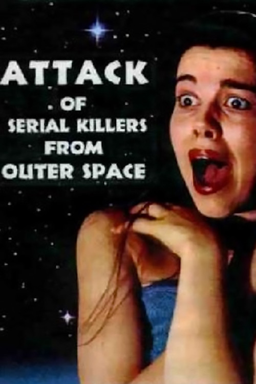 Attack of Serial Killers from Outer Space (1994) poster