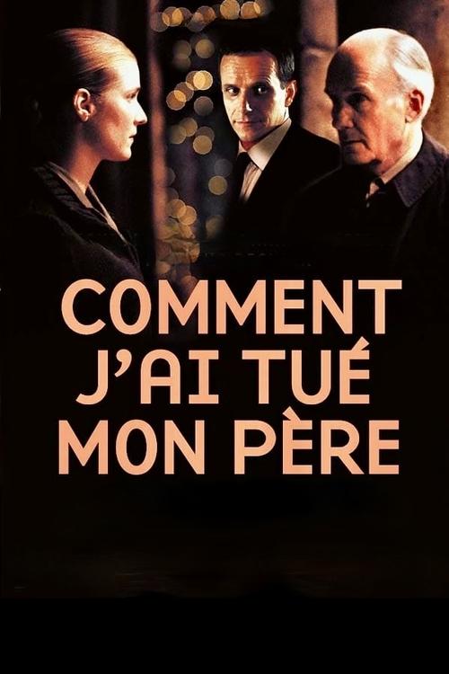 Comment j'ai tué mon père (2001) poster