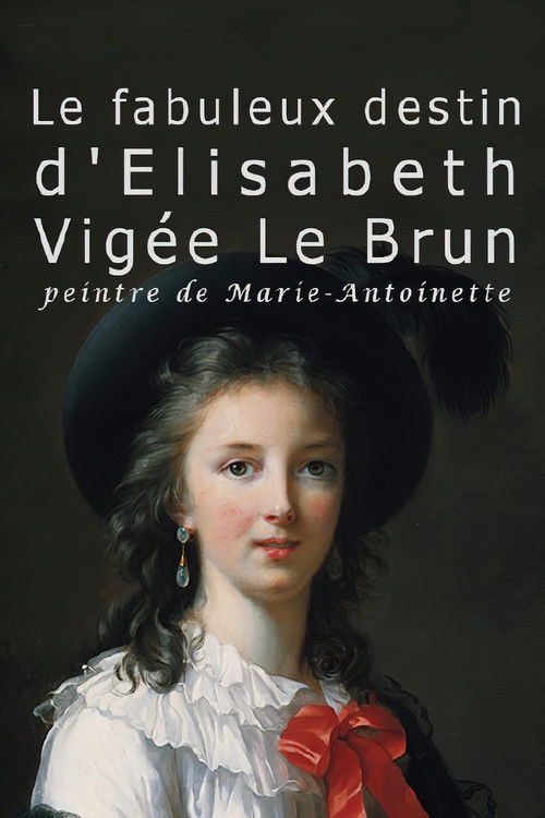 The Fabulous Life Of Elisabeth Vigee Labrun (2015) poster