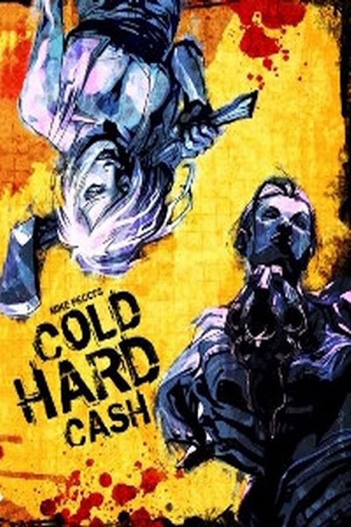 Cold Hard Cash (2007) poster