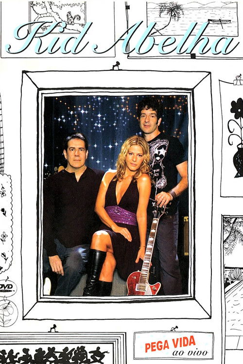 Kid Abelha – Pega Vida Ao Vivo (2005) poster