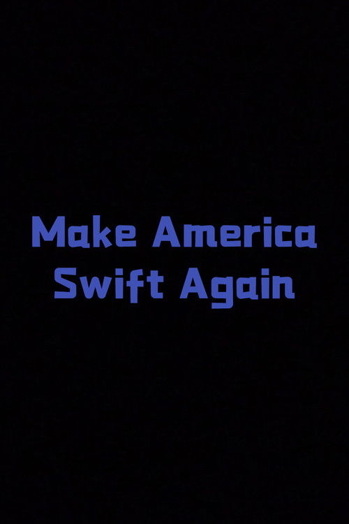 Make America Swift Again (2024) poster