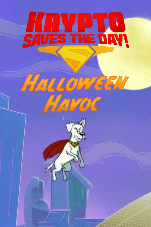 Krypto Saves the Day!: Halloween Havoc (2025) poster
