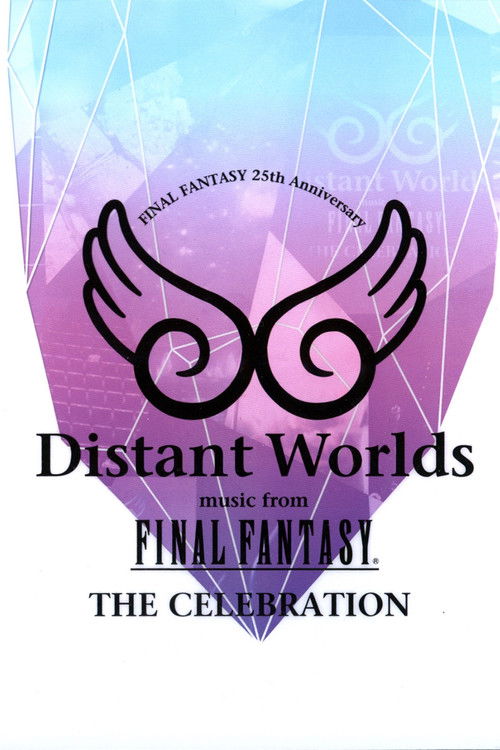 Distant Worlds: Music from Final Fantasy the Celebration (2013) poster