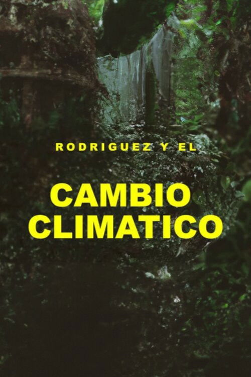 Rodríguez y el cambio climático (2017) poster