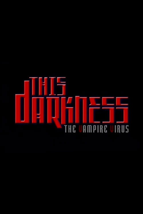 This Darkness: The Vampire Virus (2003) poster