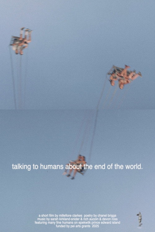 talking to humans about the end of the world. (2025) poster