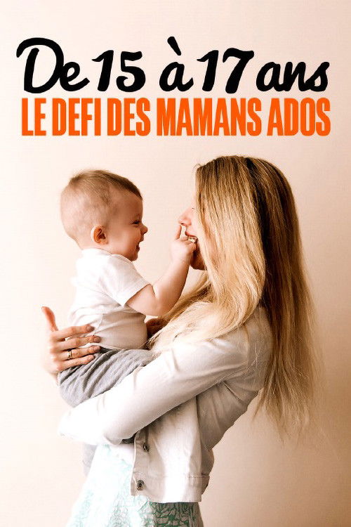 De 15 à 17 ans : le défi des mamans ados (2022) poster