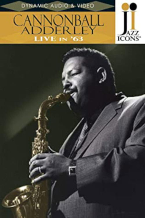Jazz Icons: Cannonball Adderley Live in '63 (2008) poster