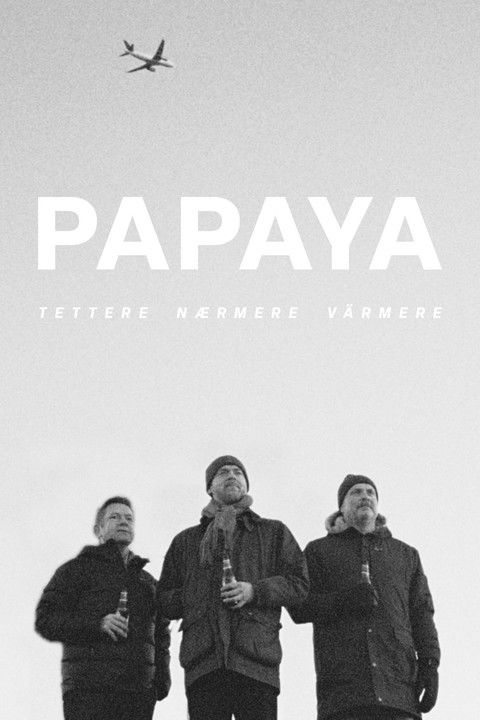 Papaya - Tettere, nærmere, värmere (2025) poster