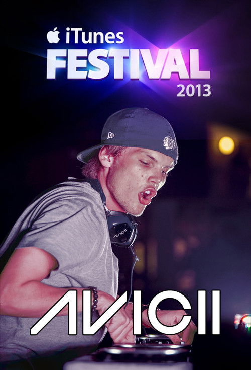 Avicii - Live at the iTunes festival London (2013) poster