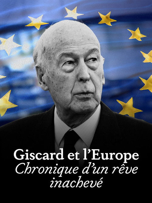 Giscard et l'Europe : chronique d'un rêve inachevé (2025) poster