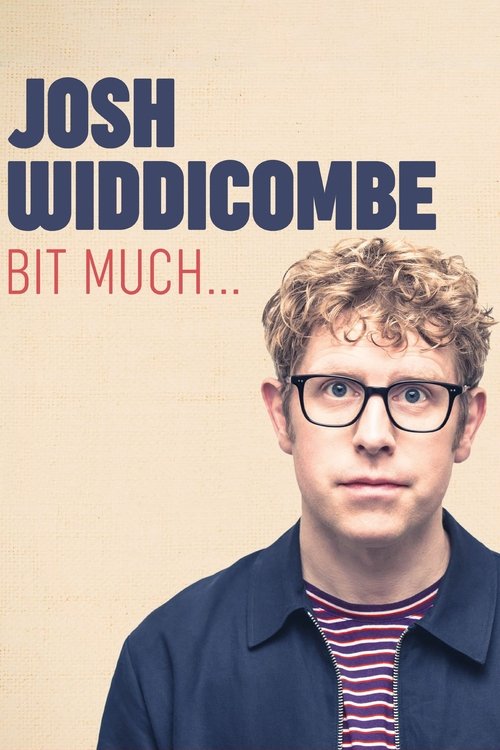 Josh Widdicombe: Bit Much... (2022) poster