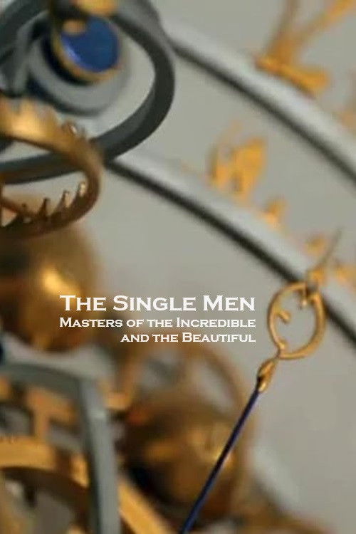 The Single Men: Masters of the Incredible and the Beautiful (2015) poster