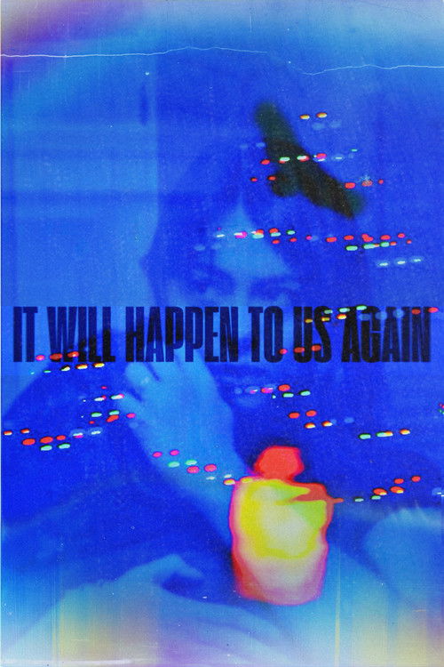 It Will Happen To Us Again (2025) poster