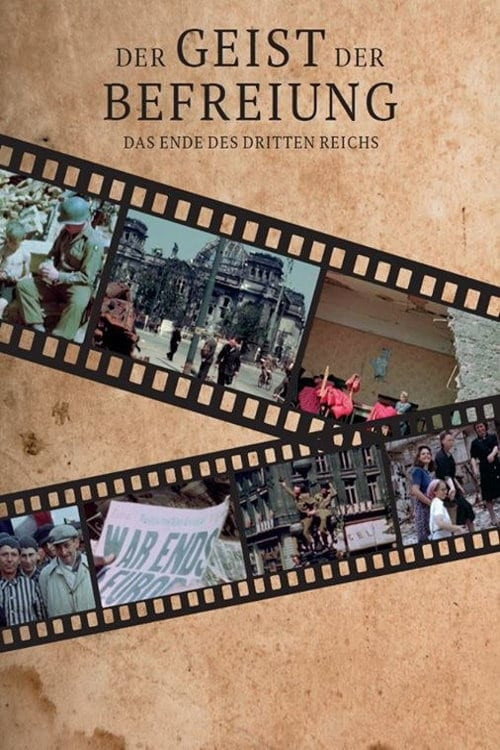 Der Geist der Befreiung – Das Ende des Dritten Reichs (2017) poster