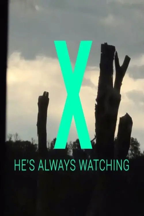X - He's Always Watching (2013) poster
