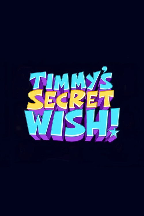 The Fairly OddParents: Timmy's Secret Wish (2011) poster