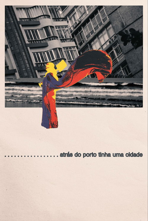 Atrás do porto tinha uma cidade (2025) poster