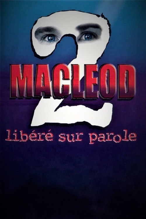 MacLeod 2: Libéré sur parole (2004) poster