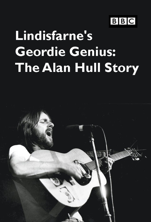Lindisfarne’s Geordie Genius: The Alan Hull Story (2021) poster