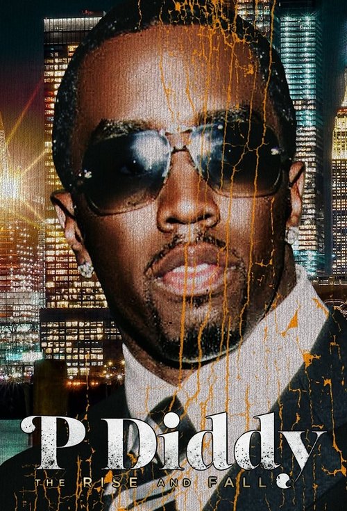 P Diddy: The Rise and Fall (2025) poster