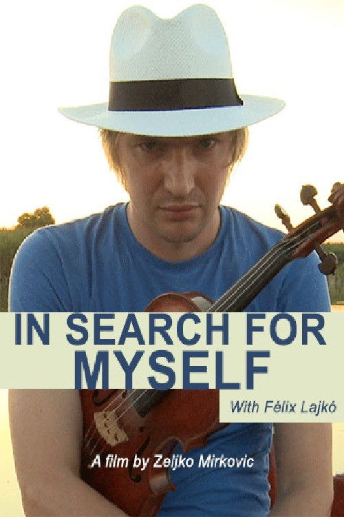Lajko Felix: In Search for Myself (2014) poster