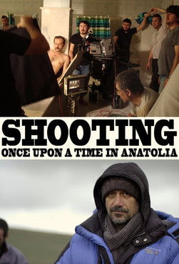 Making of Once Upon A Time in Anatolia (2011) poster