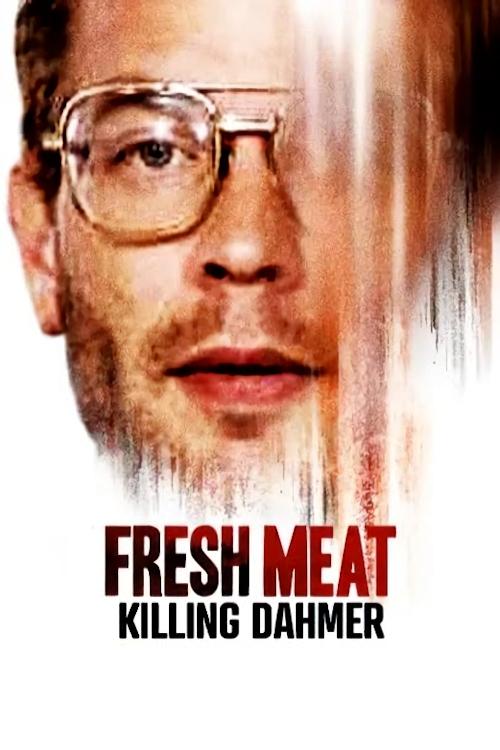 Fresh Meat: Killing Dahmer (2023) poster