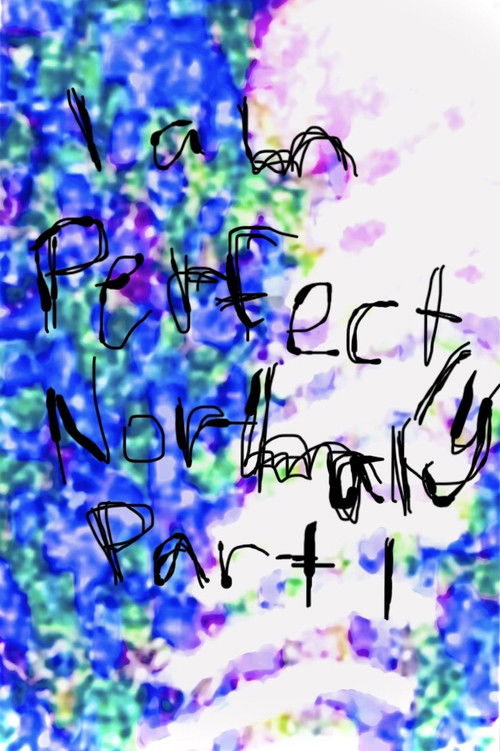 I am Perfectly Normal: Part I (2022) poster