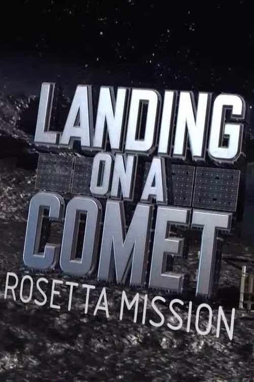 Landing On A Comet: Rosetta Mission (2014) poster