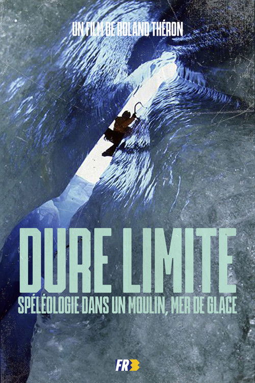 Dure Limite: Caving in a mill, Mer de Glace (1986) poster