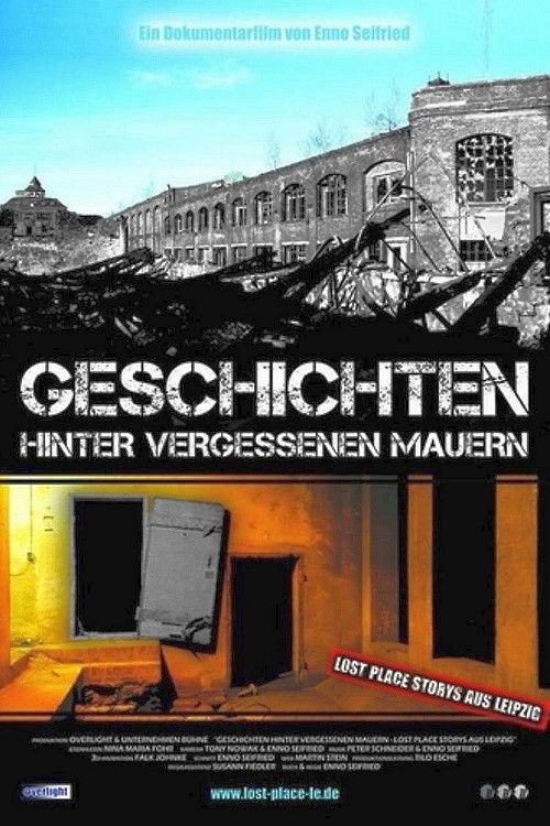 Geschichten hinter vergessenen Mauern – LOST PLACE Storys aus LEIPZIG I (2012) poster